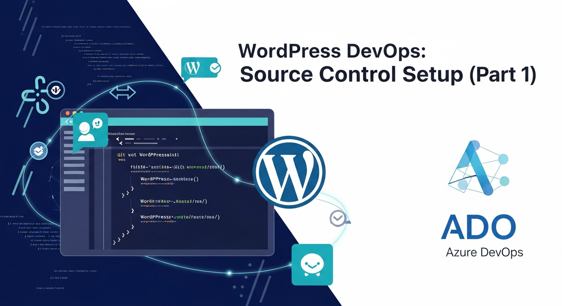 Streamlining WordPress Configuration and Deployment with DevOps Practices - Part 1; Source Control Setup